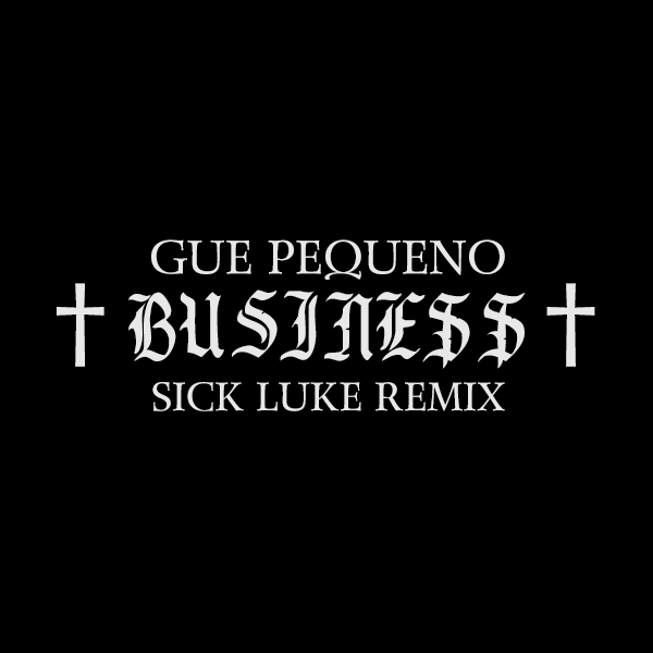 Guè Pequeno Business remix sick luke