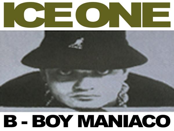 ice one b boy maniaco