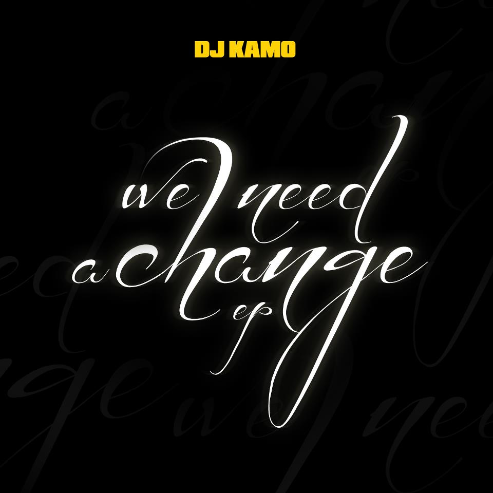 DJ Kamo we need a change