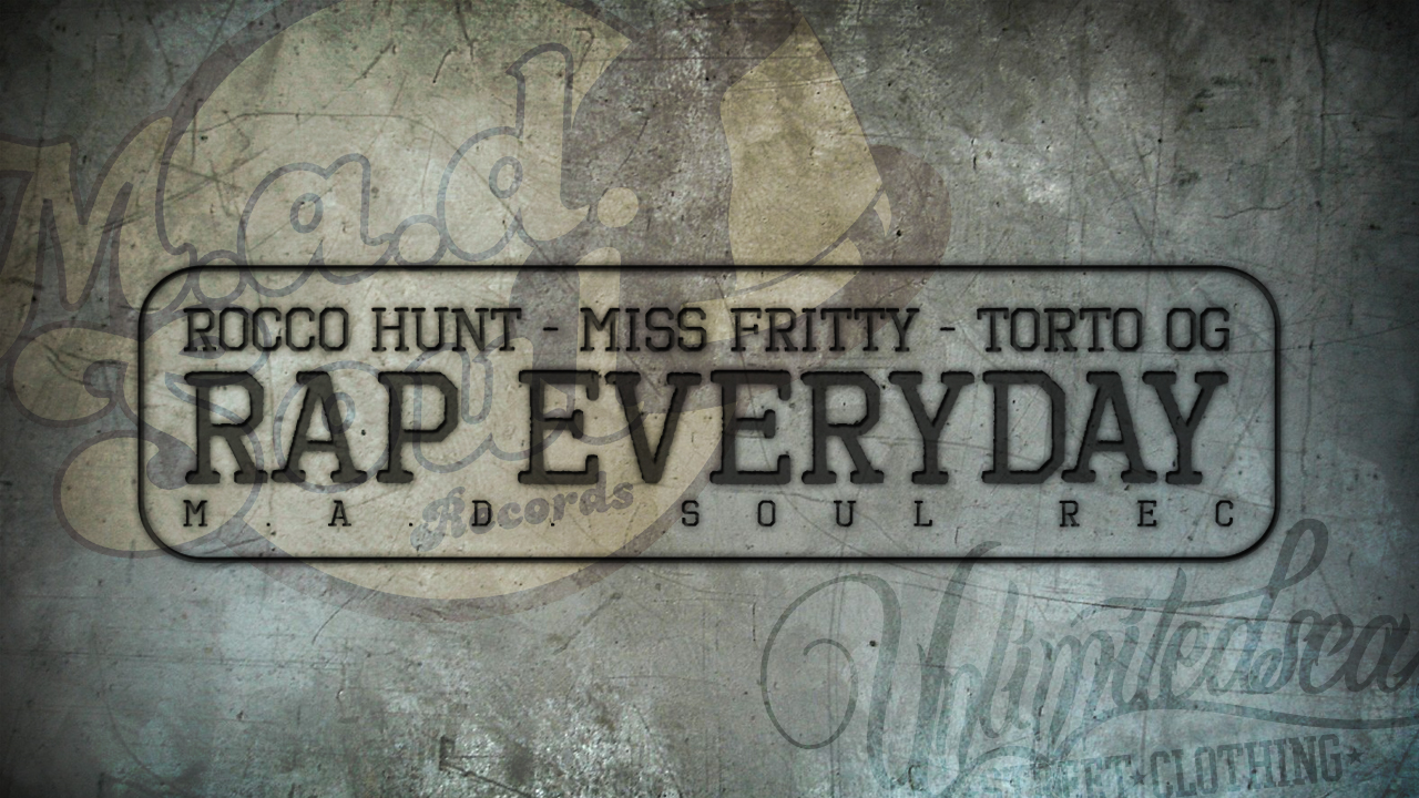 CS RAP EVERYDAY ROCCO HUNT MISS FRITTY TORTO MC