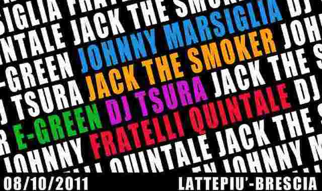 Jack The SmokerJohnny MarsigliaEgreenDjTsuraFratelli Quintale Latte