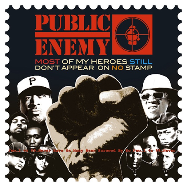 Public Enemy - Most of My Heroes Still Dont Appear On No Stamp