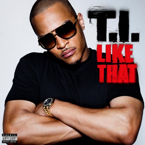 T.I.  Like That