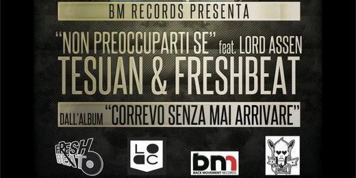 Tesuan e Freshbeat feat Lord Assen - Non preoccuparti se