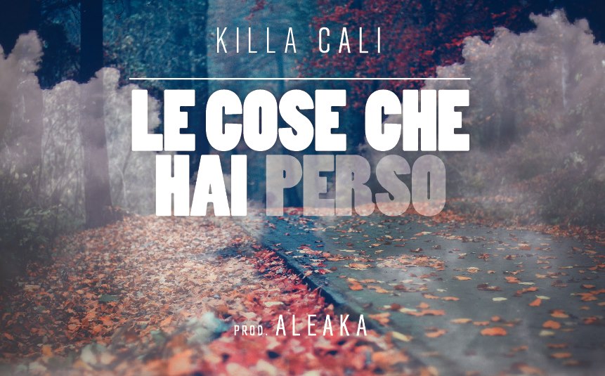 killa cali le cose che hai perso