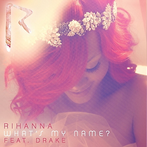 Rihanna ft. Drake – What’s My Name 