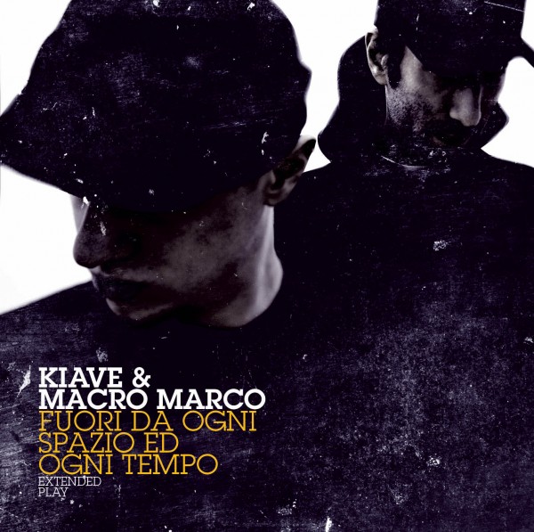 Kiave & Macro Marco - Fuori Da Ogni Spazio ed Ogni Tempo