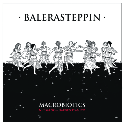 Macrobiotics-balerasteppin_FRONTE1