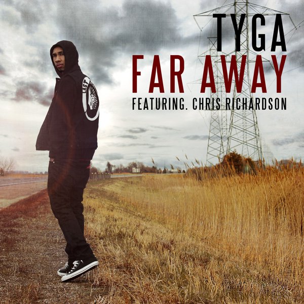 Tyga ft. Chris Richardson - Far Away