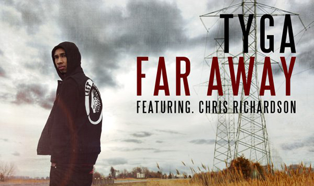 Tyga ft. Chris Richardson - Far Away