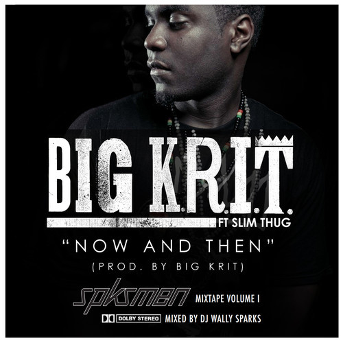 big krit now and than