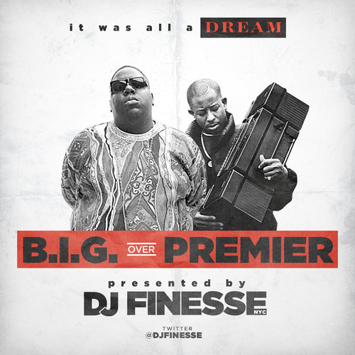 DJ Finesse - B.I.G. Over DJ Premier (mixtape) - Hip Hop Rec