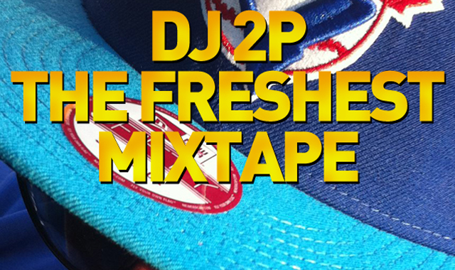 DJ 2P - The Freshest Mixtape