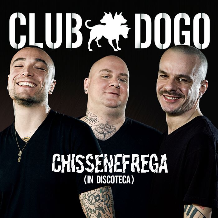 Club Dogo Chissenefrega