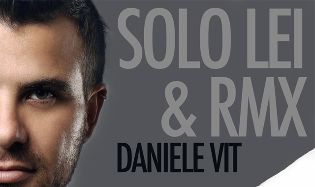 daniele vit solo lei rmx