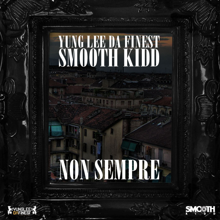 Yung-Lee Da Finest & Smooth Kidd - Non Sempre