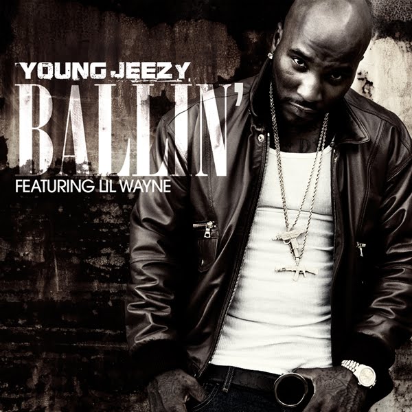 Young Jeezy ft. Lil Wayne - Ballin’