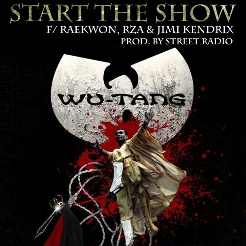 Raekwon, RZA & Jimi Kendrix – Start The Show